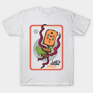 Let's smoke meat ver 2 T-Shirt